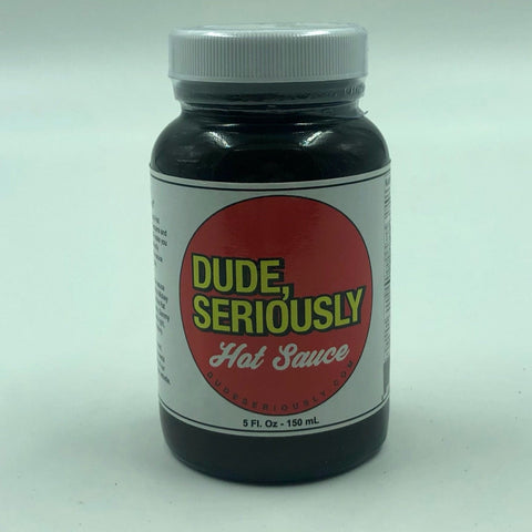 Dude Seriously "Award Winning" Hot Sauce - 5oz (Blue Ash, OH)